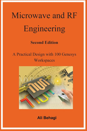 Microwave and RF Engineering Second Edition: A Practical Design with 100 Genesys Workspaces,Used