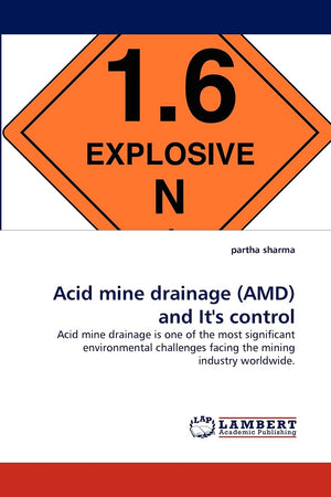 Acid mine drainage (AMD) and It's control: Acid mine drainage is one of the most significant environmental challenges facing the,Used