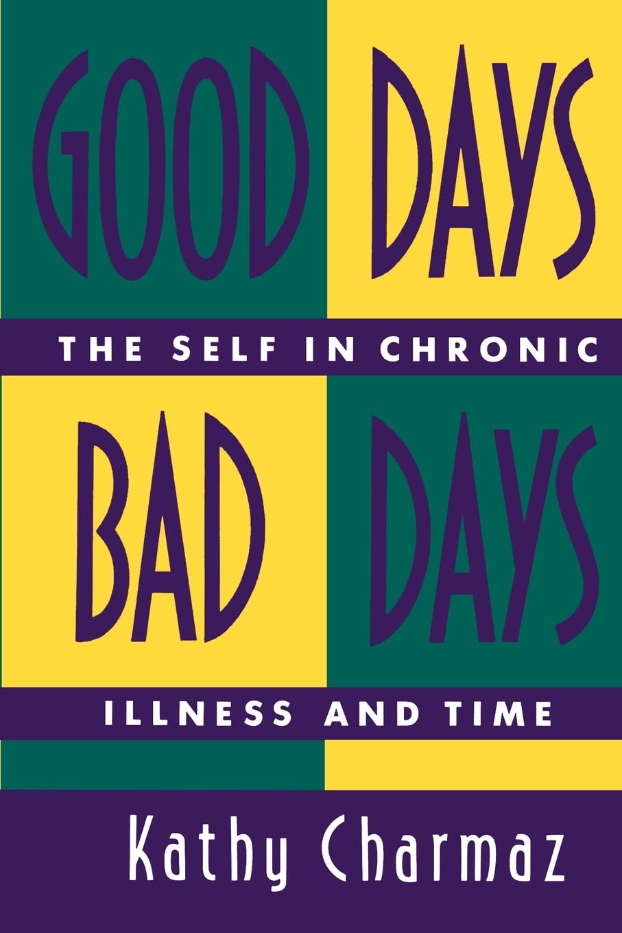 Good Days, Bad Days: The Self and Chronic Illness in Time,Used