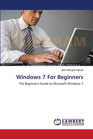 Windows 7 For Beginners: The Beginner's Guide to Microsoft Windows 7,Used