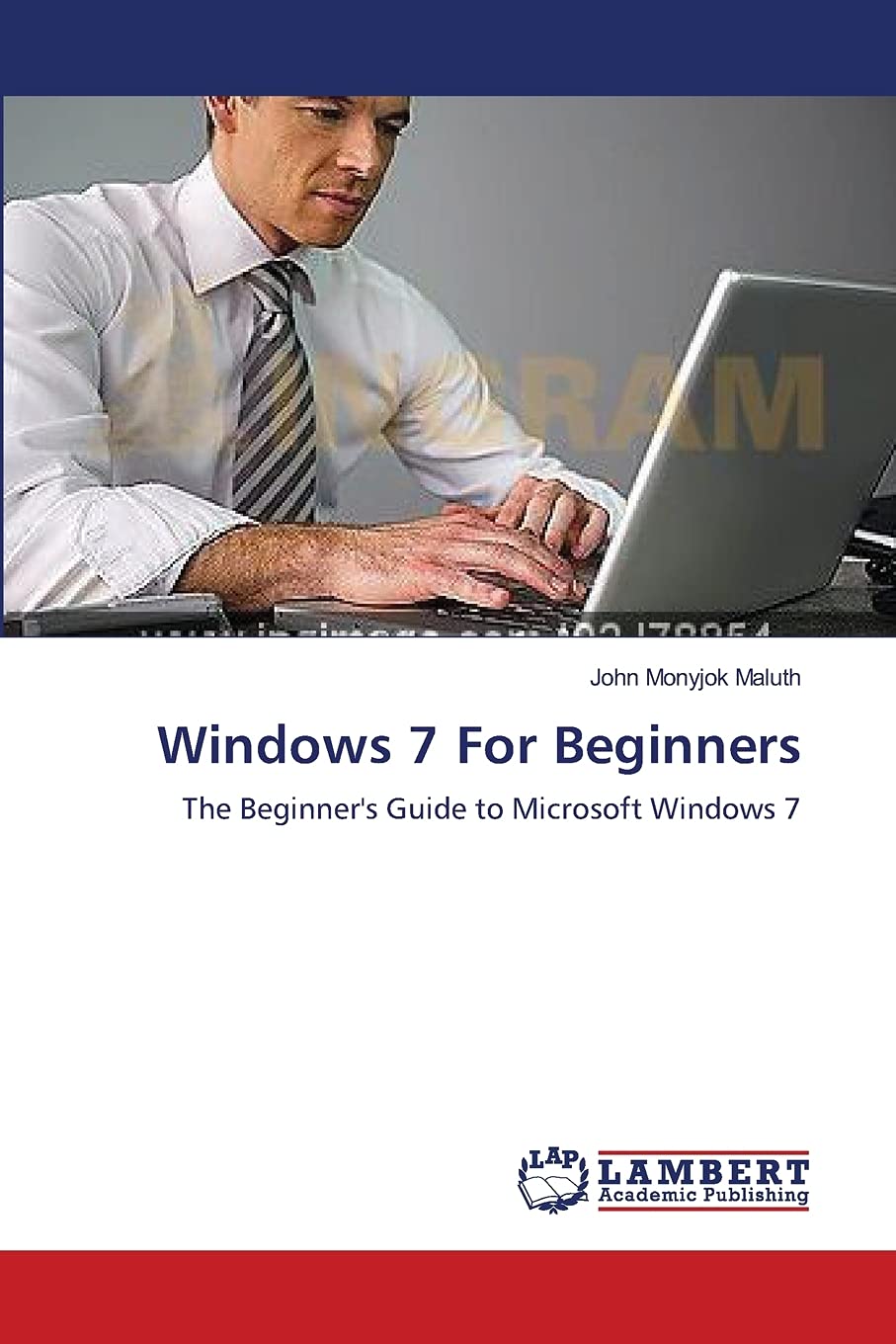 Windows 7 For Beginners: The Beginner's Guide to Microsoft Windows 7,Used