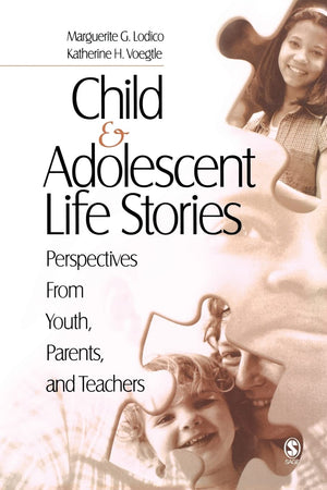 Child and Adolescent Life Stories: Perspectives from Youth, Parents, and Teachers,New