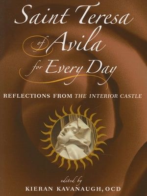 Saint Teresa Of Avila For Every Day: Reflections From The Interior Castle,Used