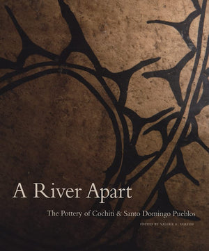 A River Apart: The Pottery of Cochiti & Santa Domingo Pueblos,Used