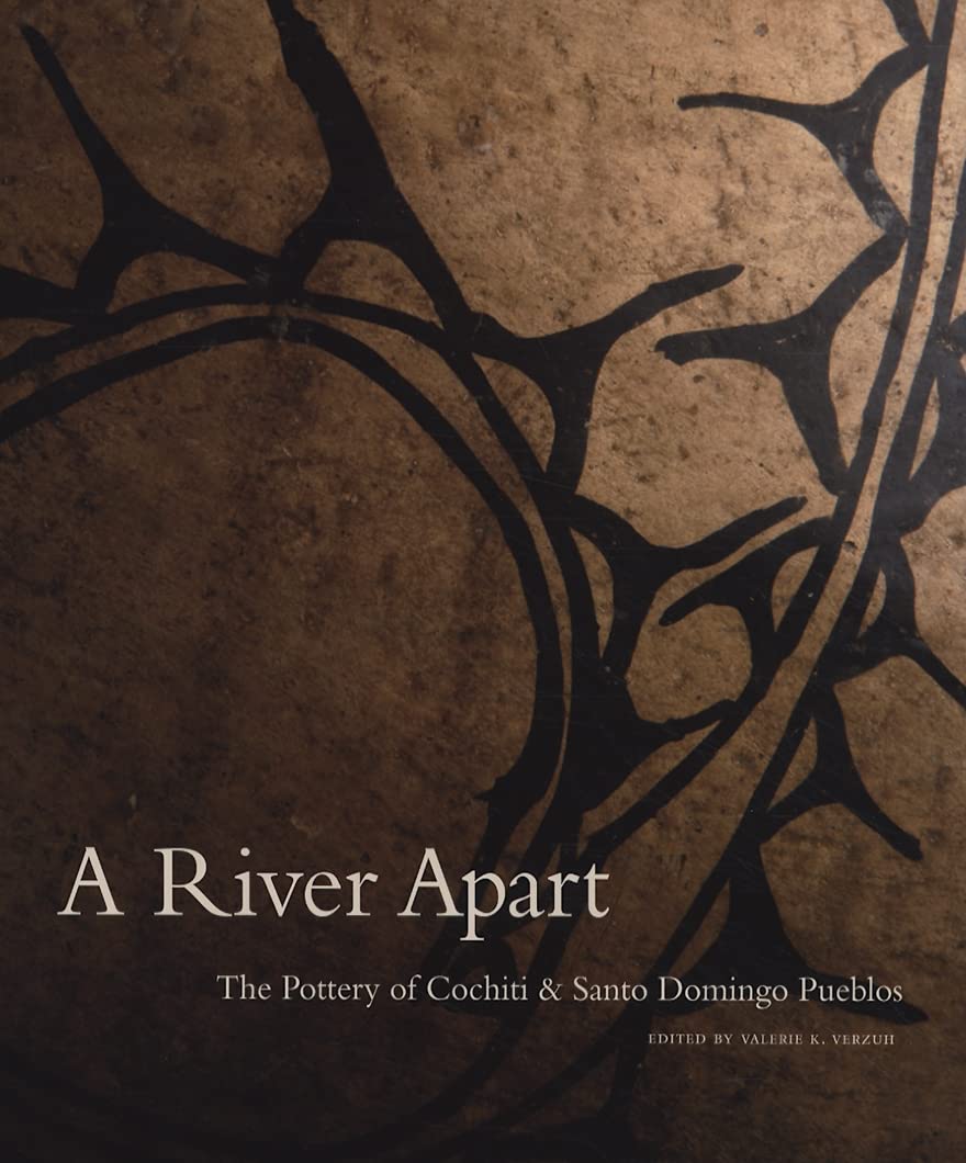 A River Apart: The Pottery of Cochiti & Santa Domingo Pueblos,Used