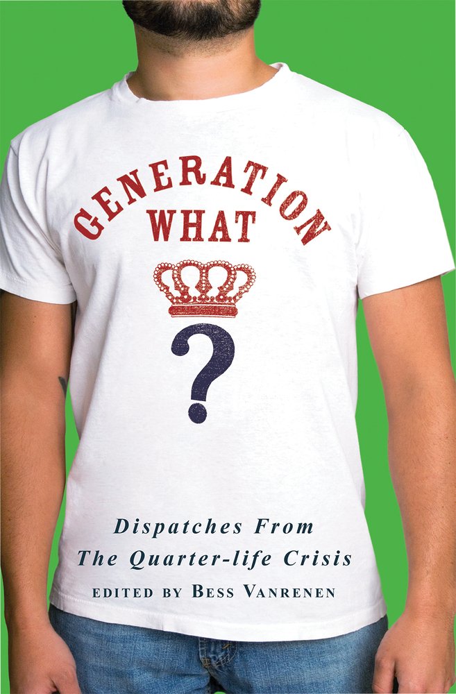 Generation What?: Dispatches from the QuarterLife Crisis,Used
