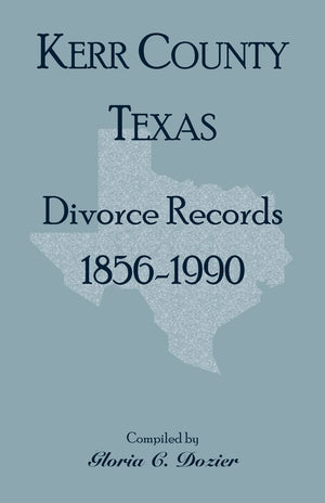 Divorce Records Kerr County, Texas, 18561990,Used