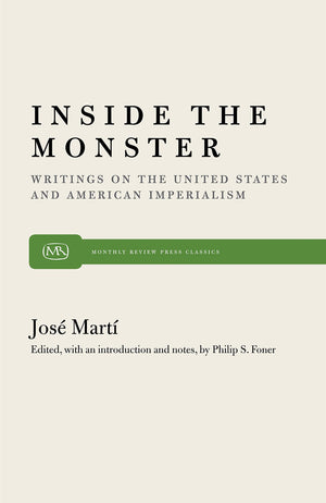 Inside The Monster: Writings On The United States And American Imperialism (Monthly Review Press Classic Titles, 27),New