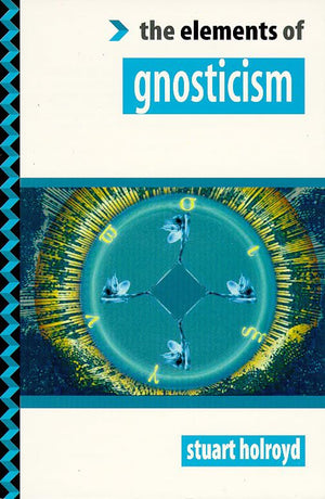 The Elements of Gnosticism (The Elements Of... Series)