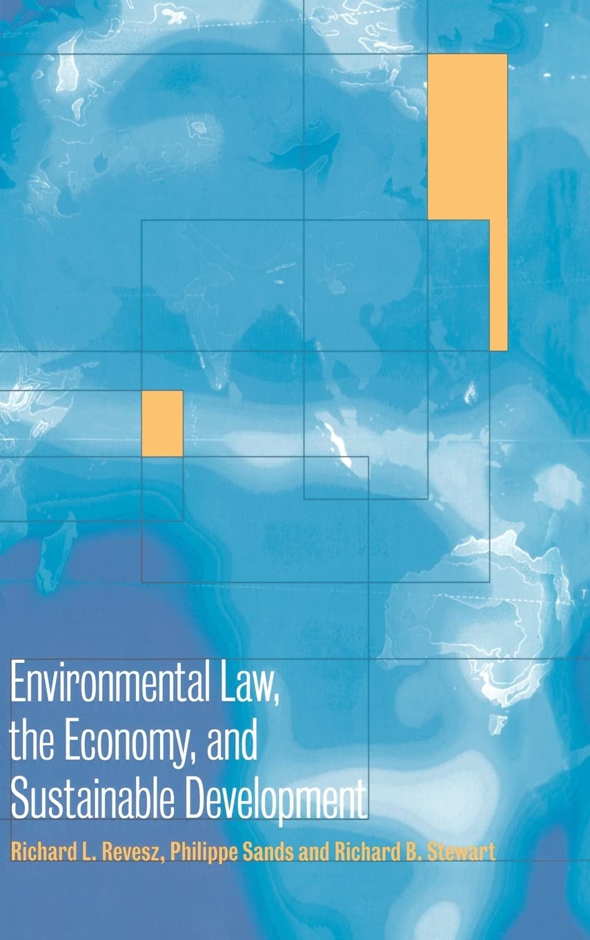 Environmental Law, the Economy and Sustainable Development: The United States, the European Union and the International Communit,Used