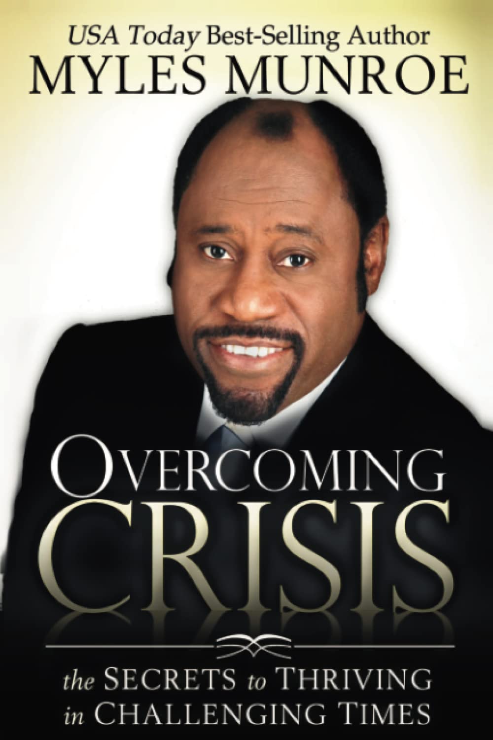 Overcoming Crisis: The Secrets To Thriving In Challenging Times