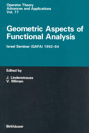 Geometric Aspects of Functional Analysis: Israel Seminar (GAFA) 199294 (Operator Theory: Advances and Applications, 77),Used