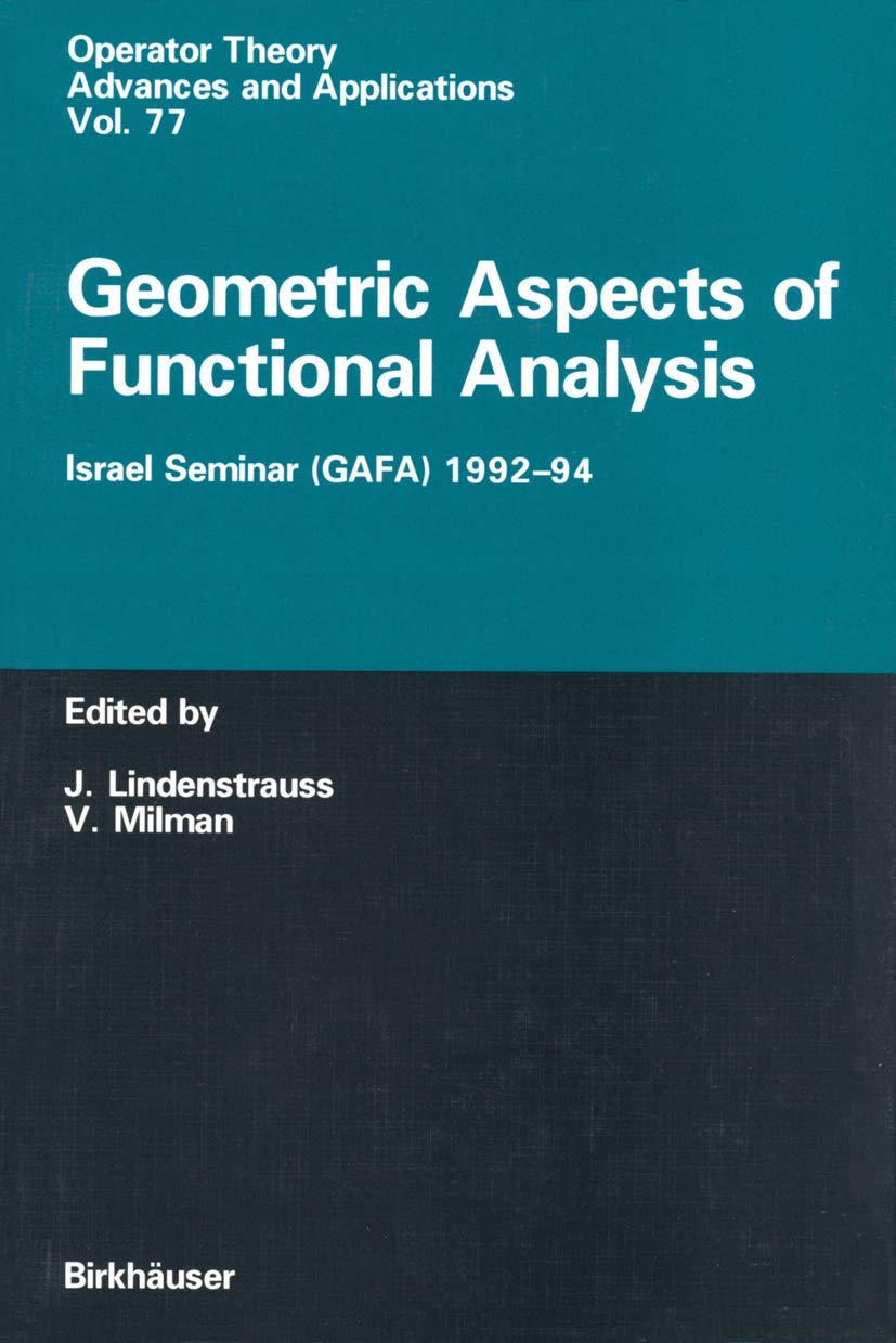 Geometric Aspects of Functional Analysis: Israel Seminar (GAFA) 199294 (Operator Theory: Advances and Applications, 77),Used