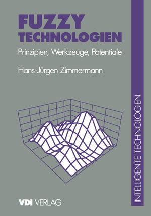 Fuzzy Technologien: Prinzipien, Werkzeuge, Potentiale (Vdibuch) (German Edition),Used