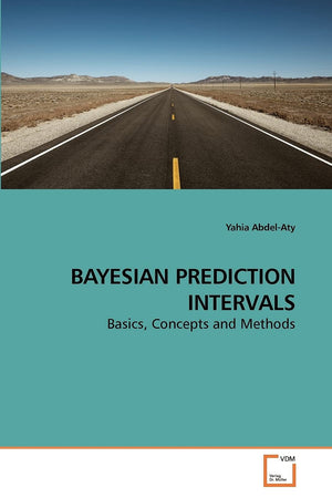 BAYESIAN PREDICTION INTERVALS: Basics, Concepts and Methods,Used