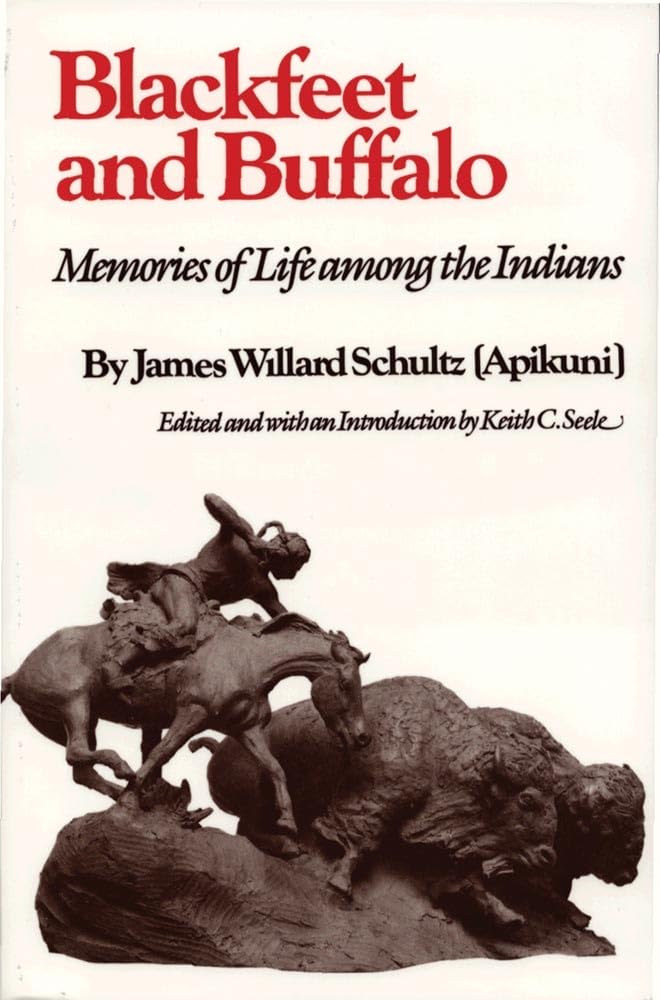 Blackfeet And Buffalo: Memories Of Life Among The Indians,Used