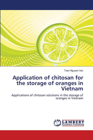 Application of chitosan for the storage of oranges in Vietnam: Applications of chitosan solutions in the storage of oranges in V,Used