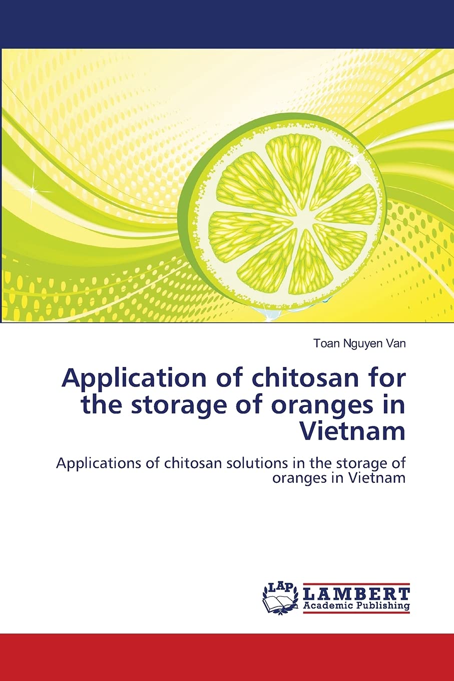 Application of chitosan for the storage of oranges in Vietnam: Applications of chitosan solutions in the storage of oranges in V,Used