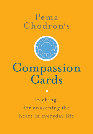 Pema Chdrn's Compassion Cards: Teachings for Awakening the Heart in Everyday Life,New