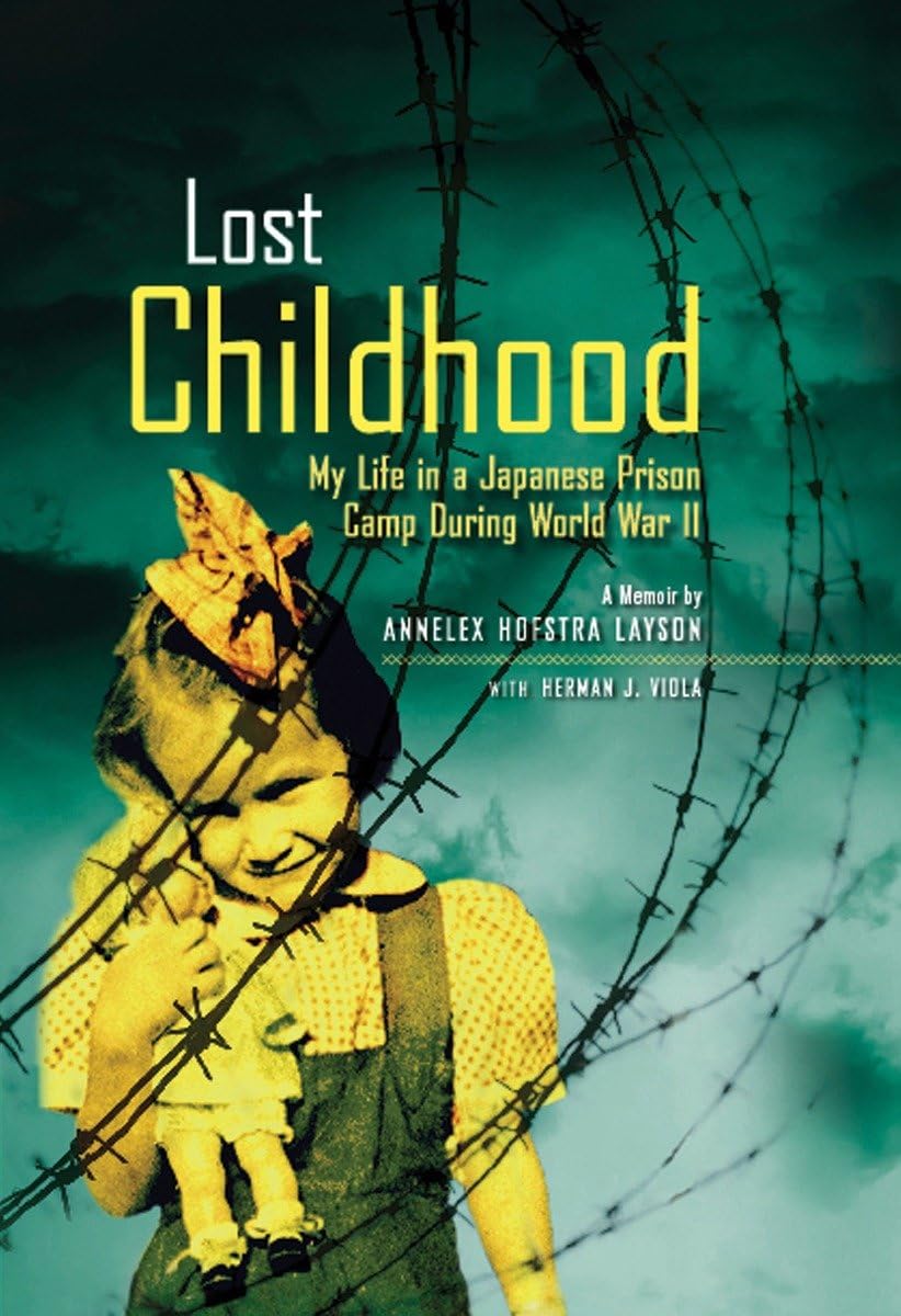 Lost Childhood: My Life In A Japanese Prison Camp During World War Ii (National Geographicmemoirs)