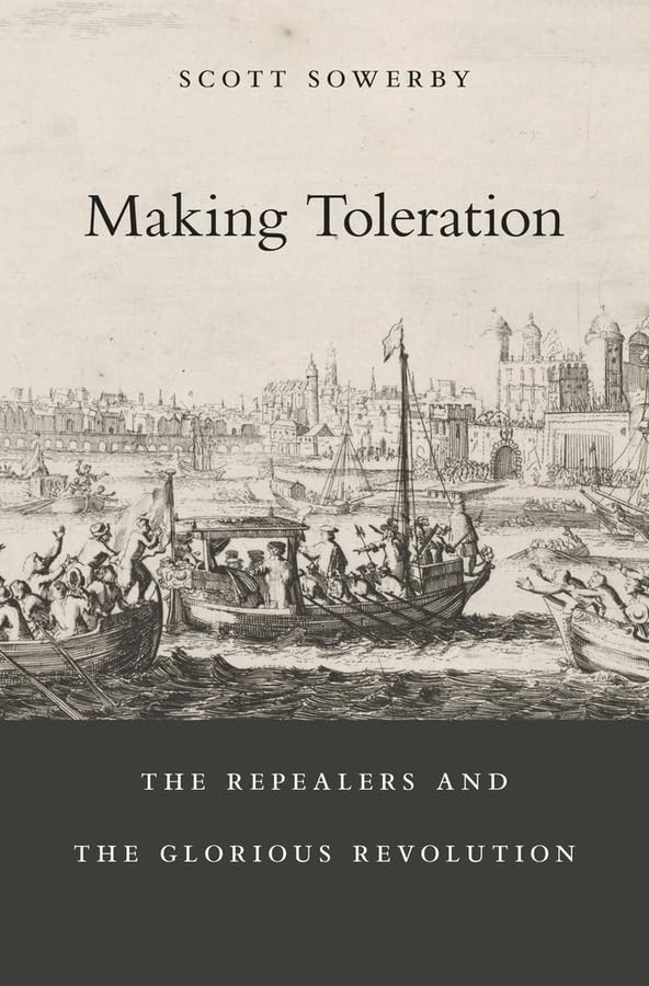 Making Toleration: The Repealers And The Glorious Revolution (Harvard Historical Studies),Used