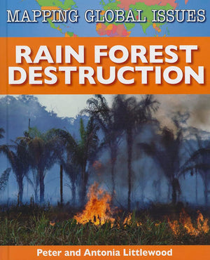 Rain Forest Destruction (Mapping Global Issues),Used