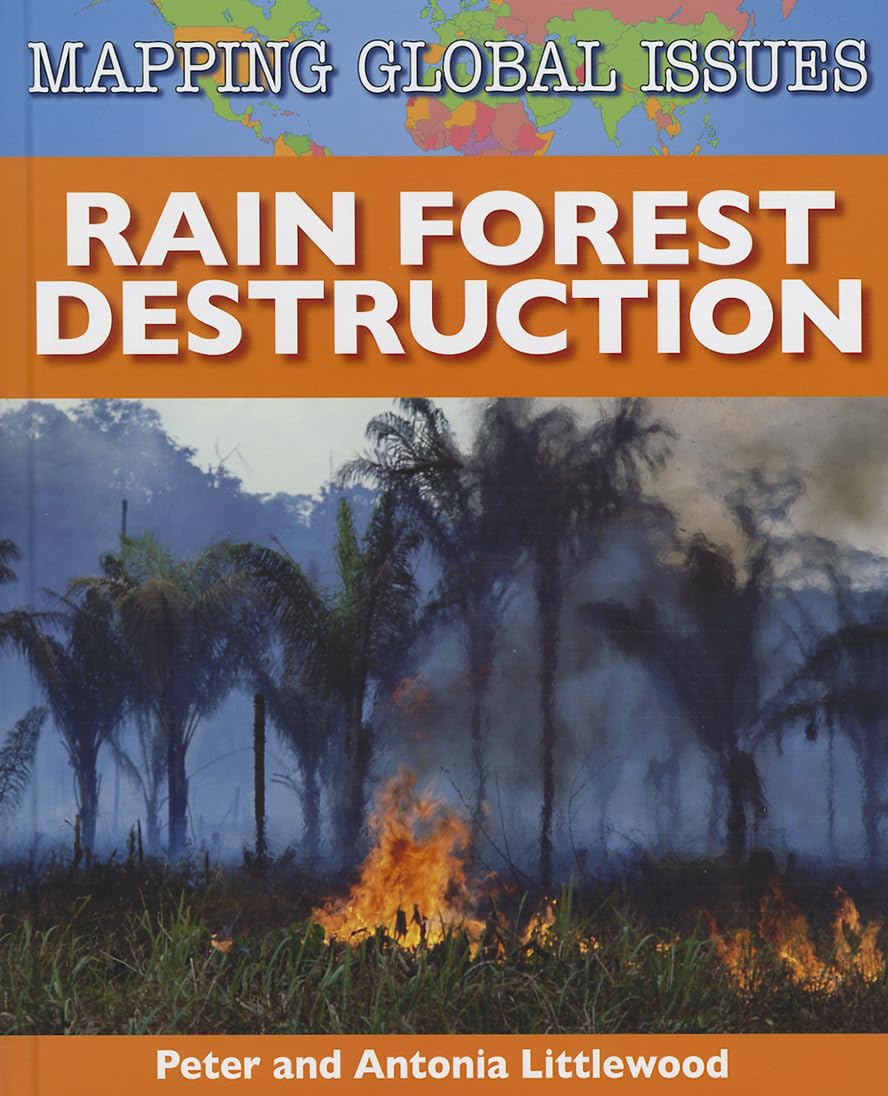 Rain Forest Destruction (Mapping Global Issues),Used