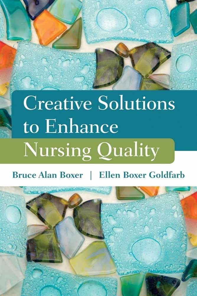 Creative Solutions to Enhance Nursing Quality,New