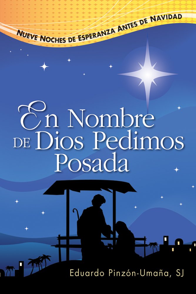 En Nombre de Dios Pedimos Posada: Nueve Noches de Esperanza Antes de Navidad (Spanish Edition),Used