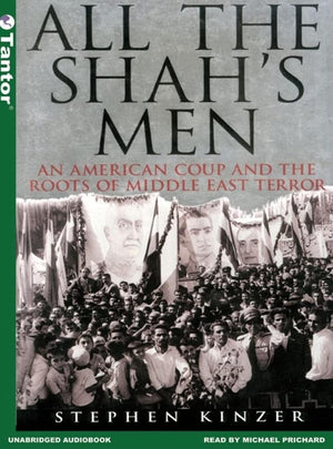 All the Shah's Men: An American Coup and the Roots of Middle East Terror (MP3 CD),New