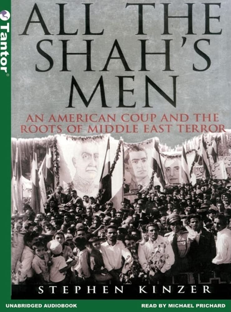All the Shah's Men: An American Coup and the Roots of Middle East Terror (MP3 CD),New