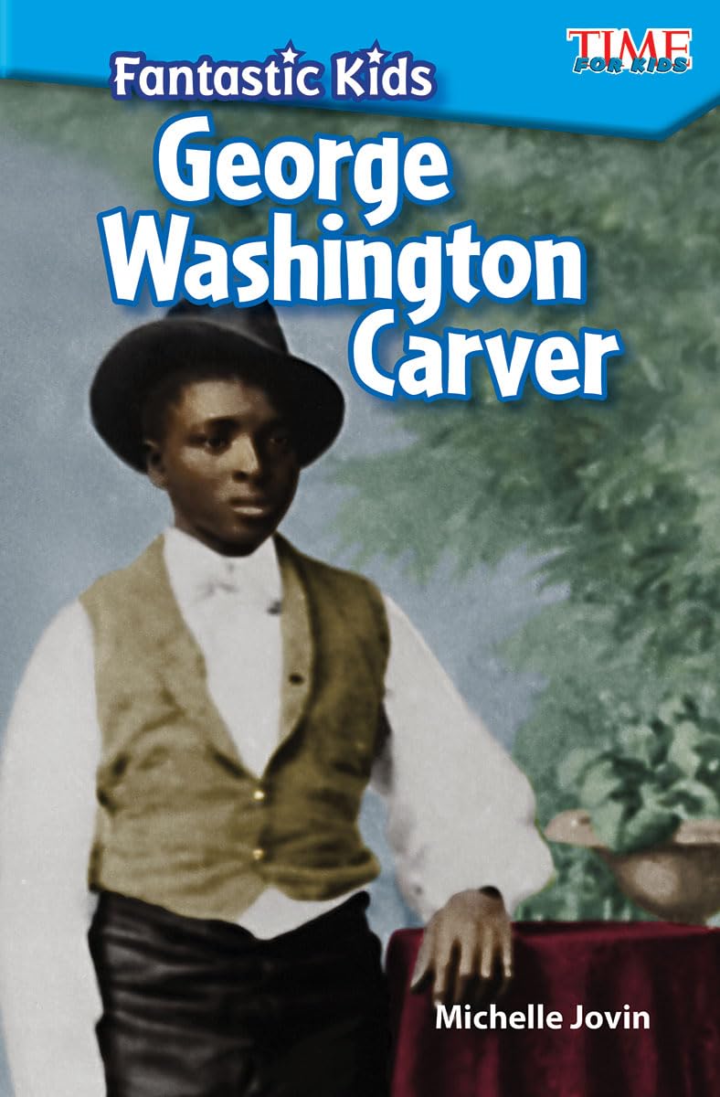 Fantastic Kids: George Washington Carver (TIME FOR KIDS: Informational Text),Used