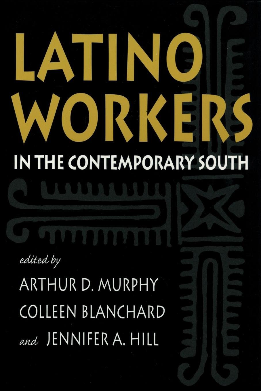 Latino Workers In The Contemporary South (Southern Anthropological Society Proceedings Ser.),Used