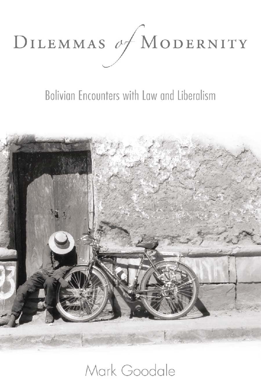 Dilemmas Of Modernity: Bolivian Encounters With Law And Liberalism,Used