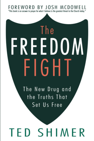 The Freedom Fight: The New Drug And The Truths That Set Us Free