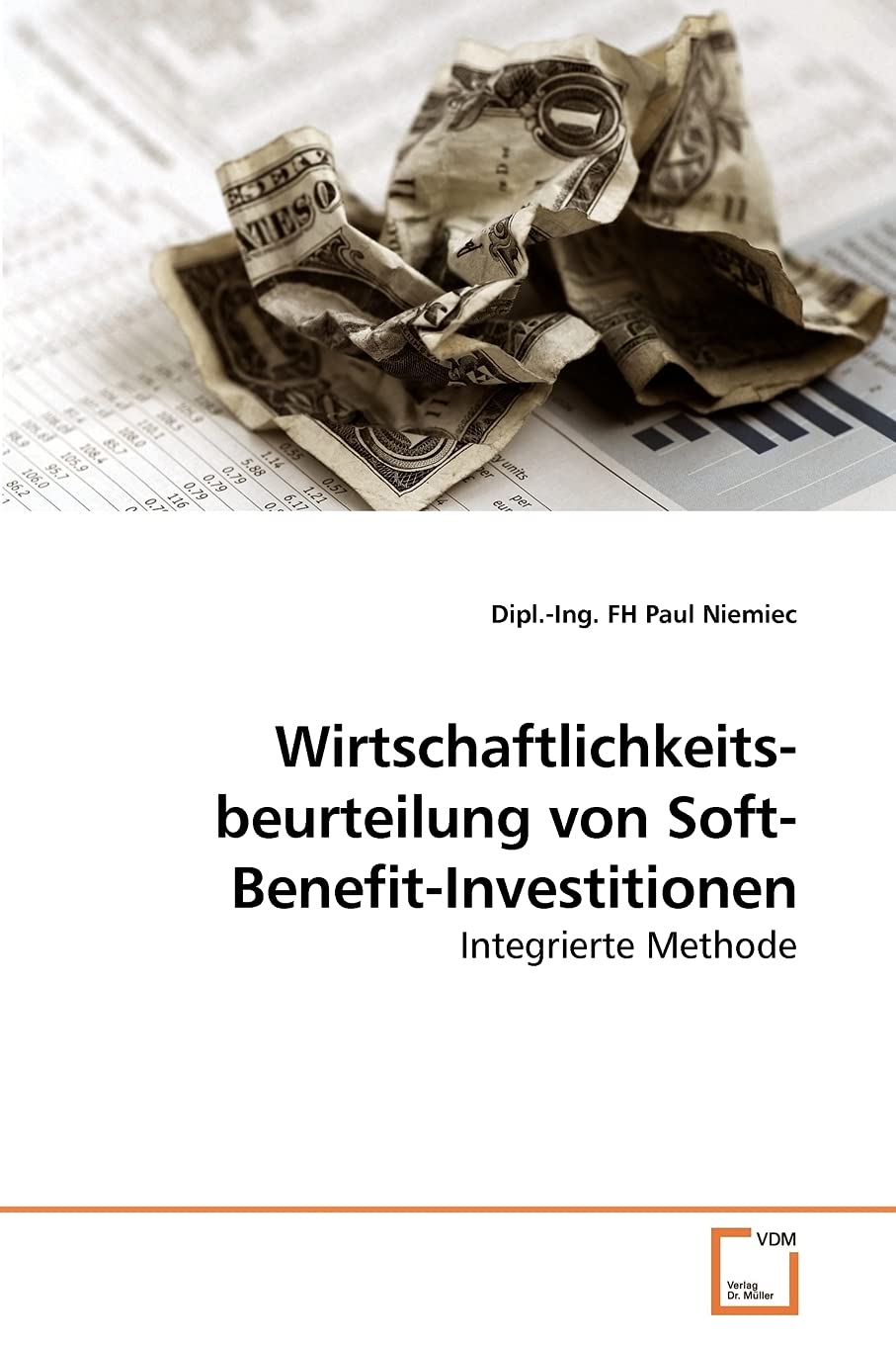 Wirtschaftlichkeitsbeurteilung von SoftBenefitInvestitionen: Integrierte Methode (German Edition),Used