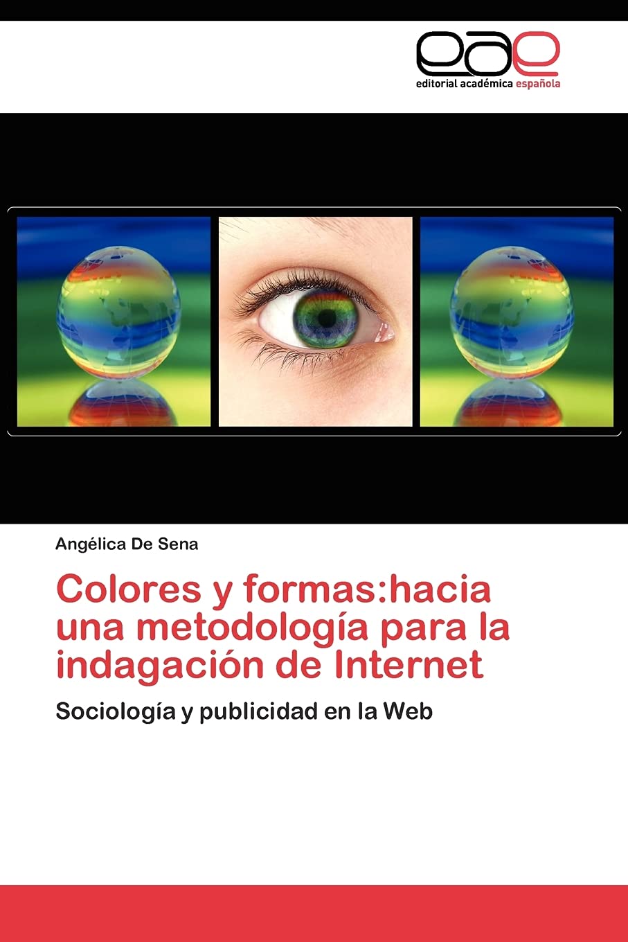 Colores y formas:hacia una metodologa para la indagacin de Internet: Sociologa y publicidad en la Web (Spanish Edition),Used