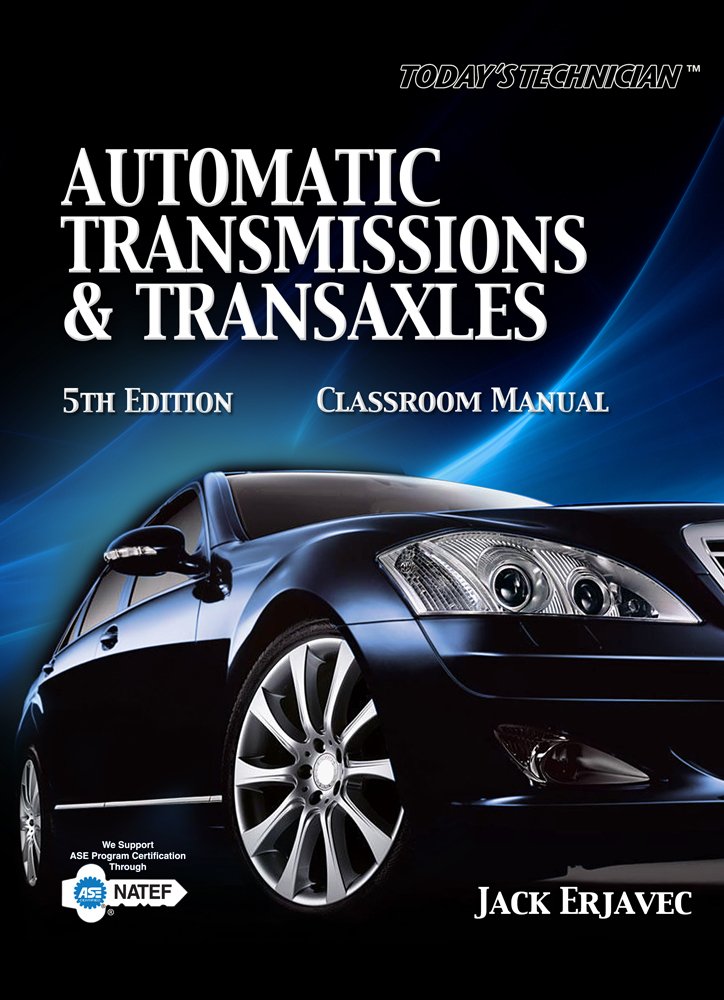 Todays' Technician: Automatic Transmissions & Transaxels, Classroom Manual & Shop Manual,Used
