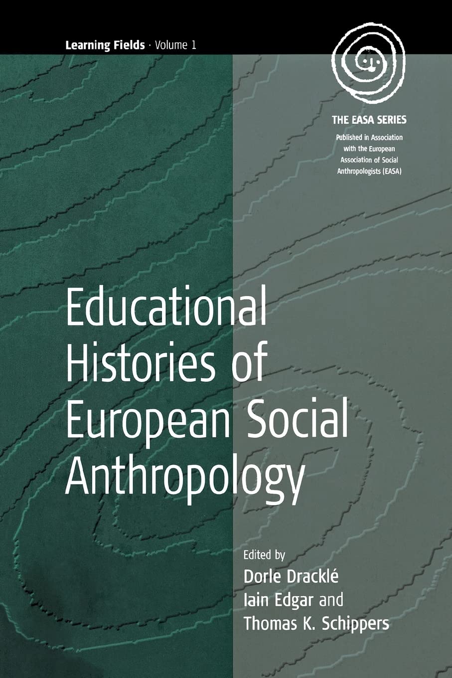 Educational Histories of European Social Anthropology (EASA Series, 1),Used