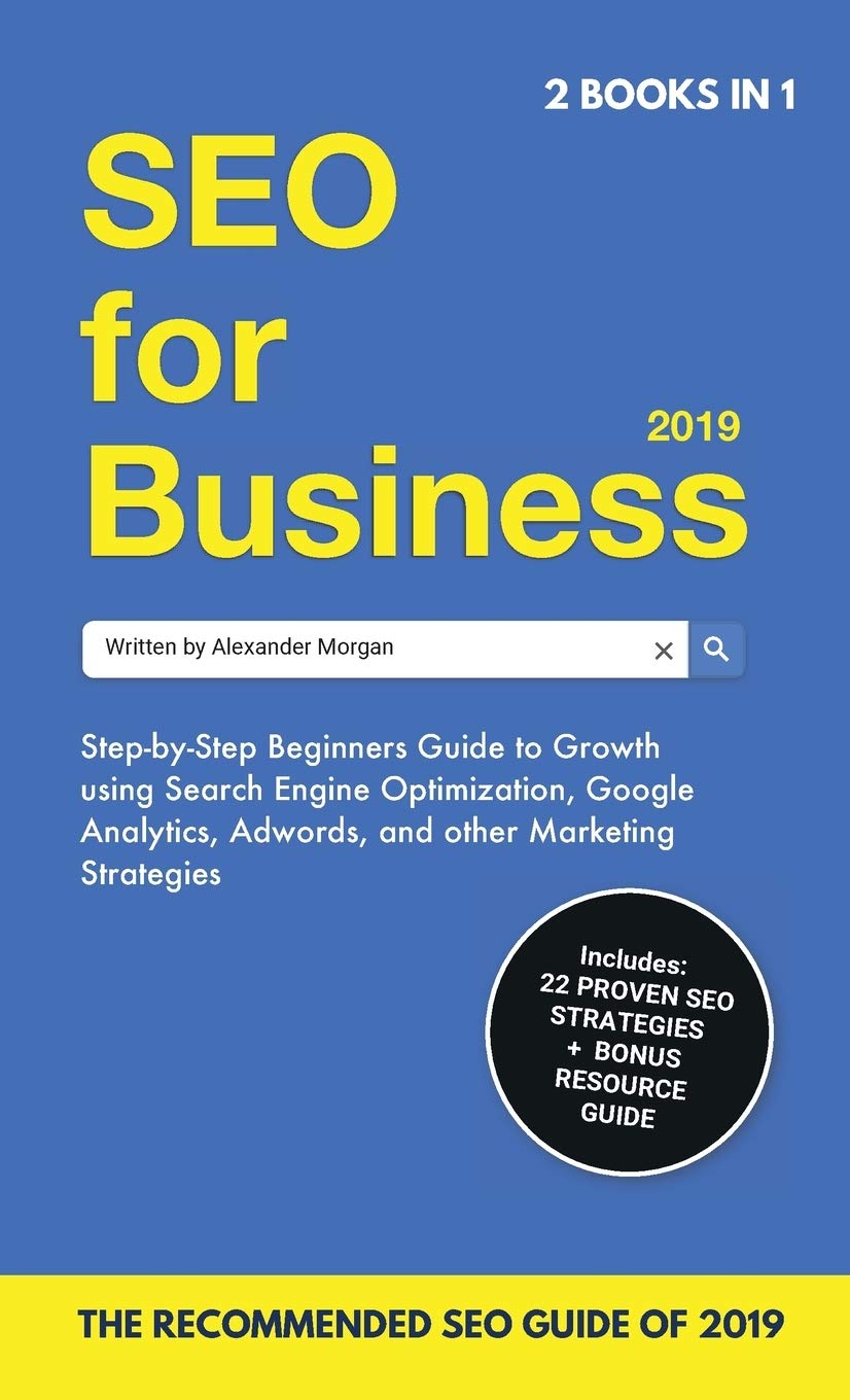 SEO for Business 2019 & Blogging for Profit 2019: Beginners Guide to Search Engine Optimization, Google Analytics & Growth Marke,New