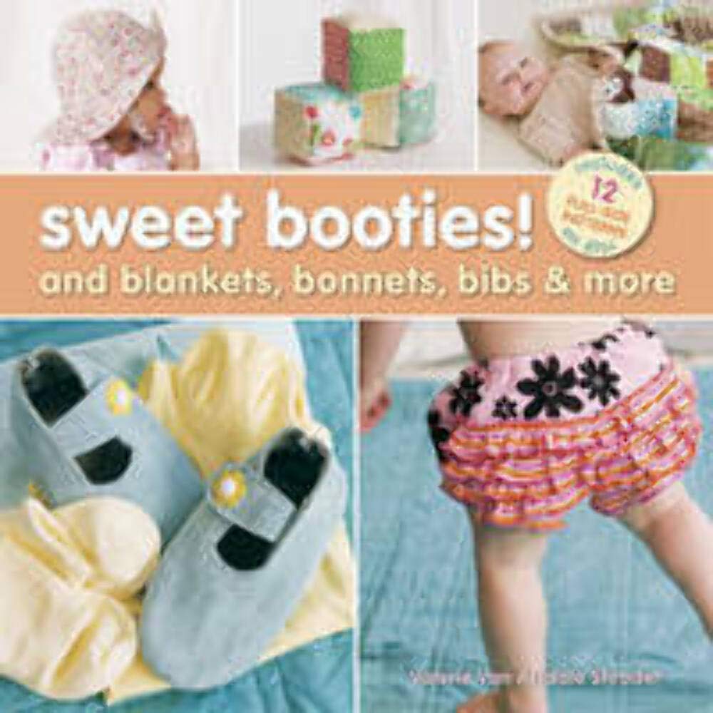 Sweet Booties!: And Blankets, Bonnets, Bibs & More,Used