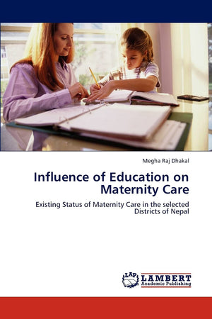 Influence of Education on Maternity Care: Existing Status of Maternity Care in the selected Districts of Nepal,Used