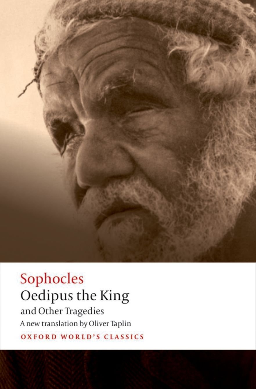 Oedipus The King And Other Tragedies: Oedipus The King, Aias, Philoctetes, Oedipus At Colonus (Oxford World'S Classics),New