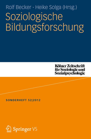 Soziologische Bildungsforschung (Klner Zeitschrift fr Soziologie und Sozialpsychologie Sonderhefte, 52) (German Edition),Used