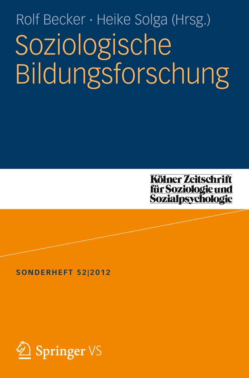 Soziologische Bildungsforschung (Klner Zeitschrift fr Soziologie und Sozialpsychologie Sonderhefte, 52) (German Edition),Used
