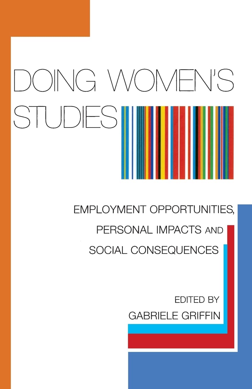 Doing Women'S Studies: Employment Opportunities, Personal Impacts And Social Consequences,Used