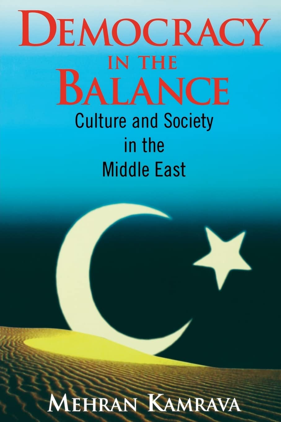 Democracy in the Balance: Culture and Society in the Middle East,Used