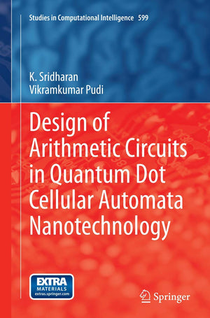 Design of Arithmetic Circuits in Quantum Dot Cellular Automata Nanotechnology (Studies in Computational Intelligence, 599),Used
