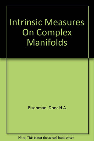 Intrinsic Measures On Complex Manifolds and Holomorphic Mappings,Used