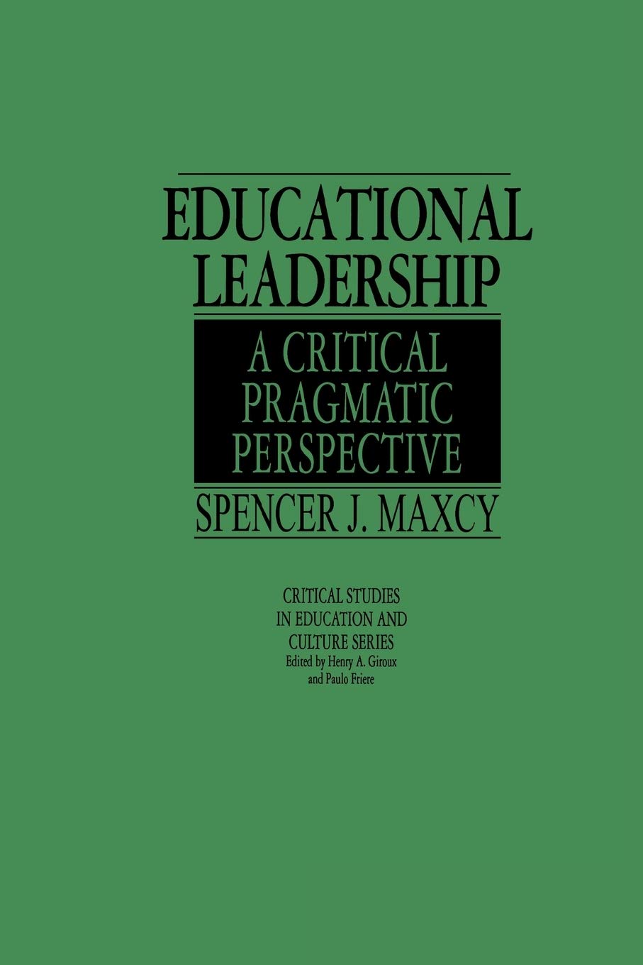 Educational Leadership: A Critical Pragmatic Perspective (Critical Studies in Education and Culture),Used
